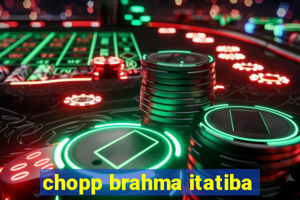 chopp brahma itatiba